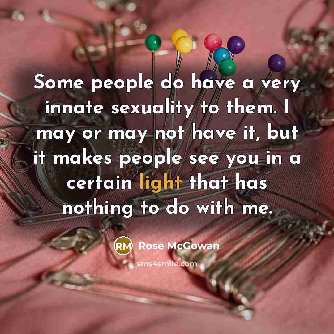 “Some people do have a very innate sexuality to them.…” quote by Rose McGowan