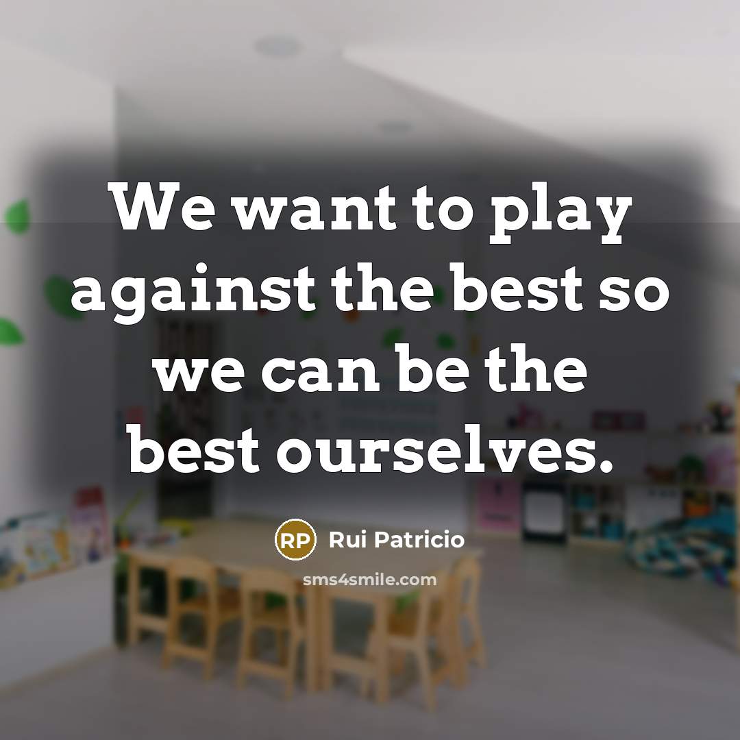 “We want to play against the best so we can…” quote by Rui Patricio