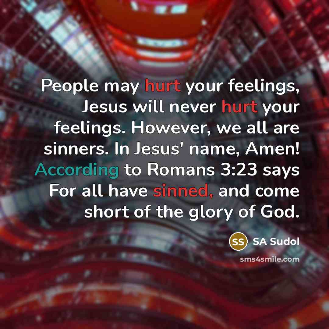 “People may hurt your feelings, Jesus will never hurt your…” quote by SA Sudol