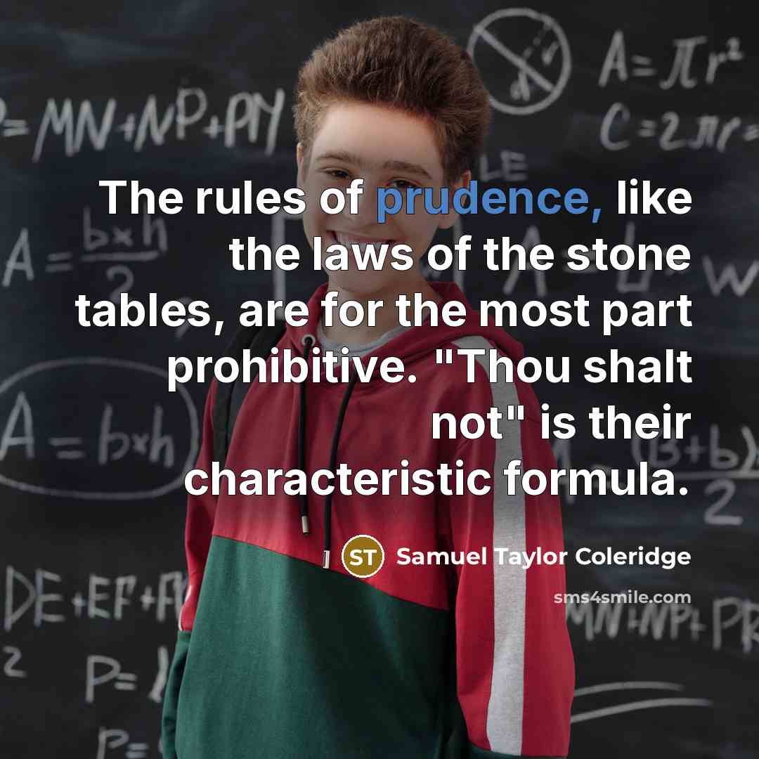 “The rules of prudence, like the laws of the stone…” quote by Samuel Taylor Coleridge