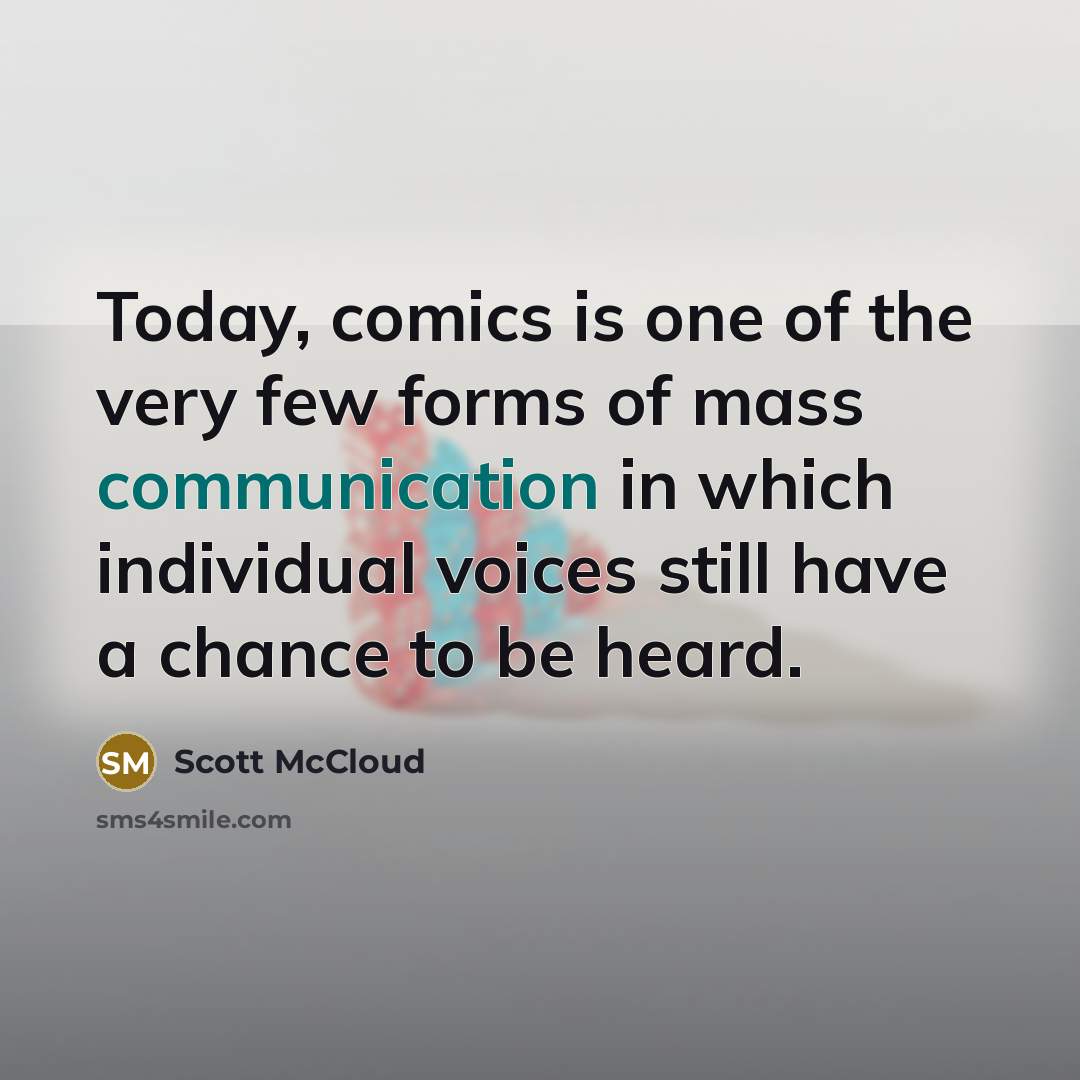 “Today, comics is one of the very few forms of…” quote by Scott McCloud