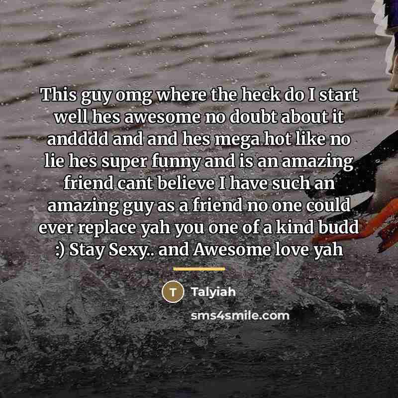 “This guy omg where the heck do I start well…” quote by Talyiah