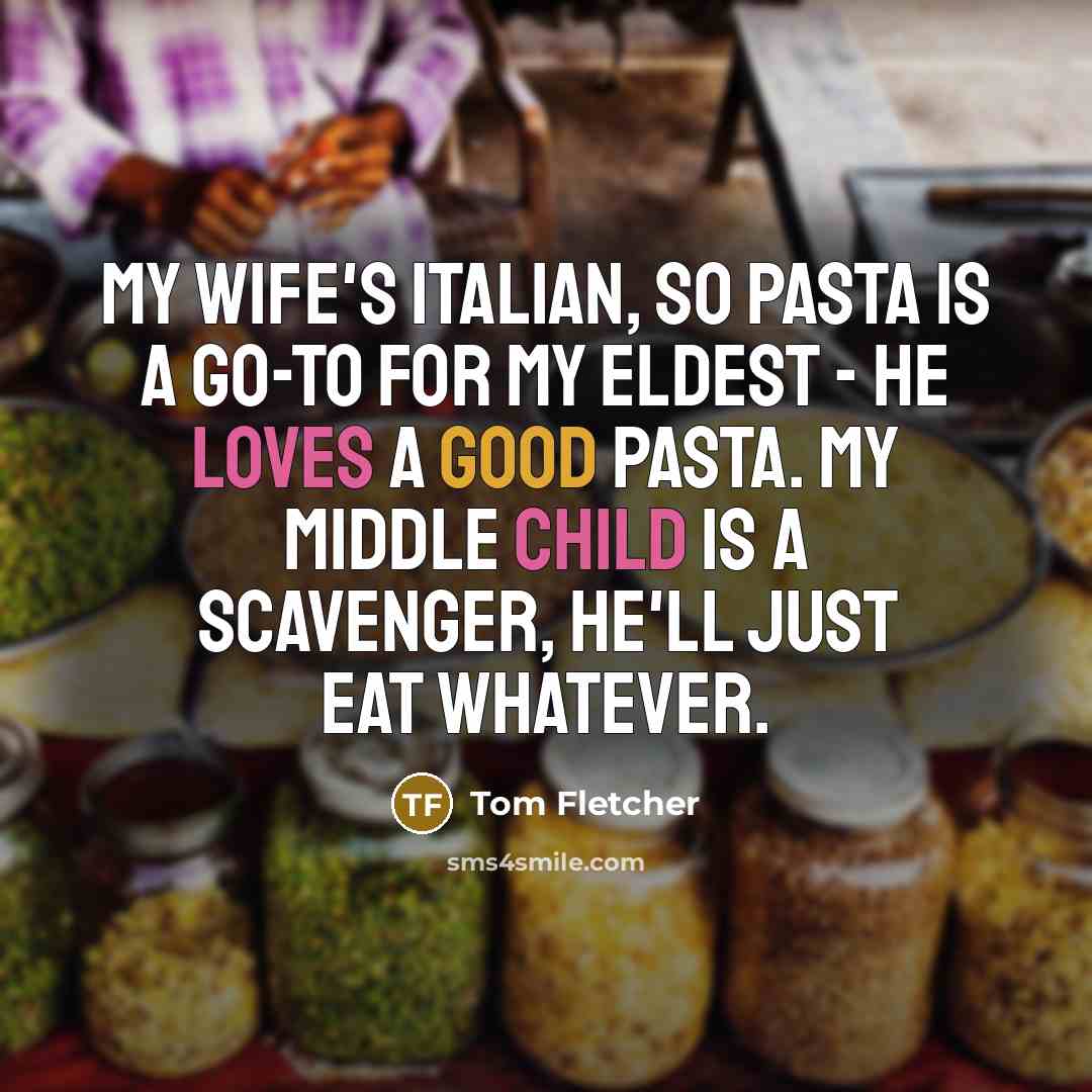 “My wife's Italian, so pasta is a go-to for my…” quote by Tom Fletcher