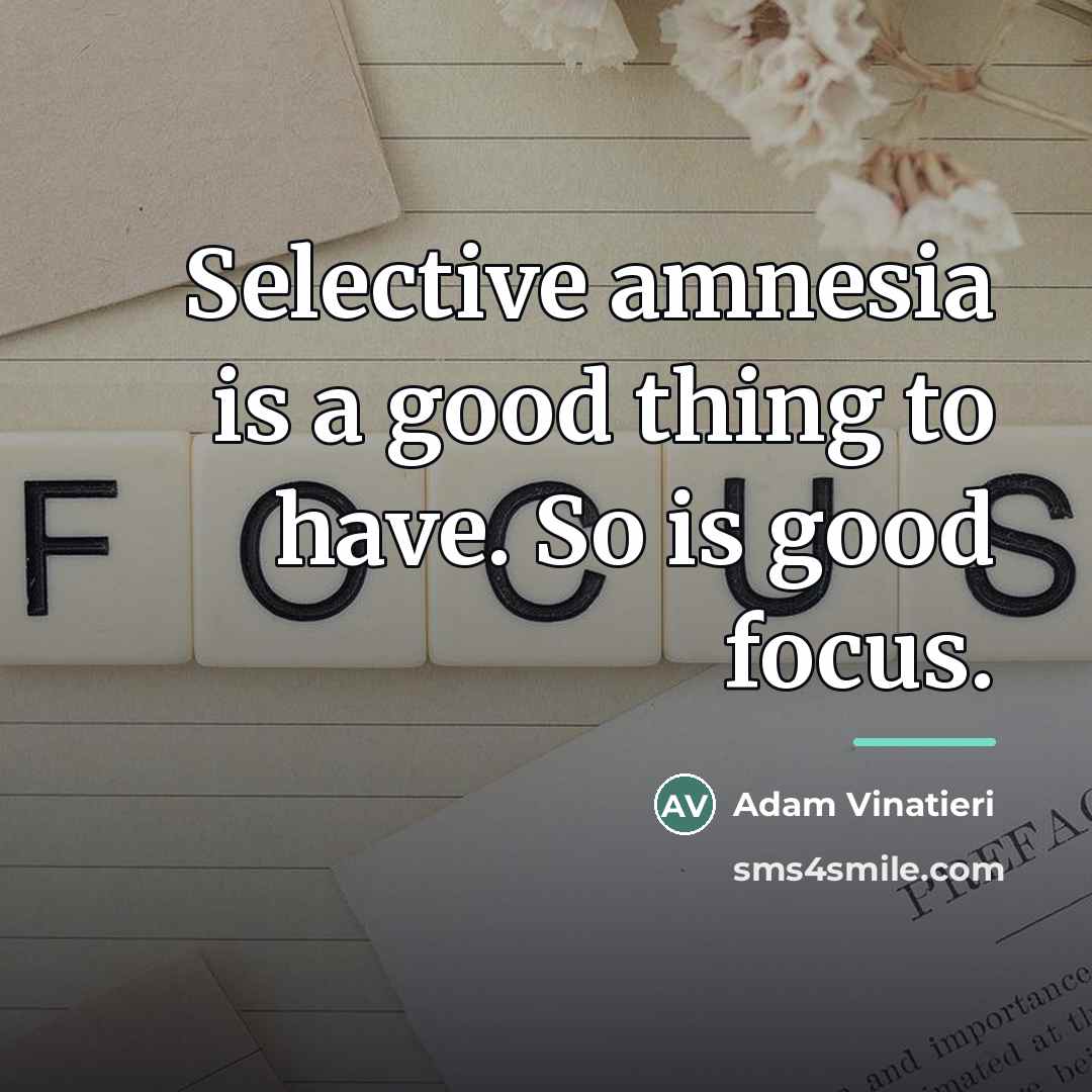 “Selective amnesia is a good thing to have. So is…” quote by Adam Vinatieri
