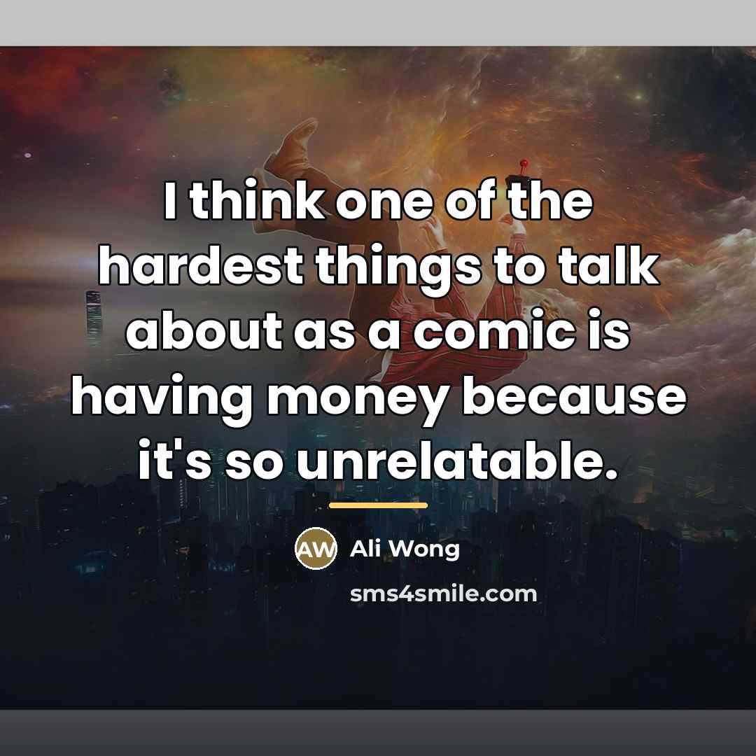 “I think one of the hardest things to talk about…” quote by Ali Wong