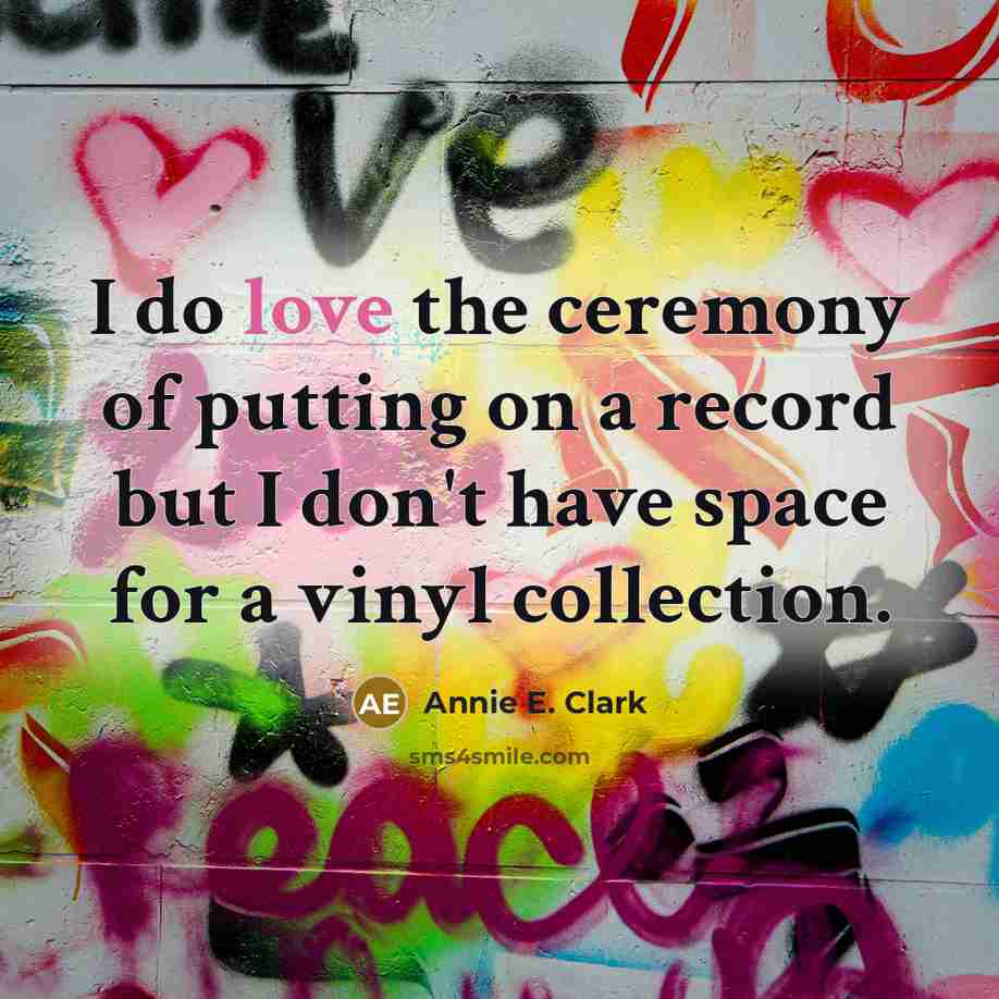“I do love the ceremony of putting on a record…” quote by Annie E. Clark