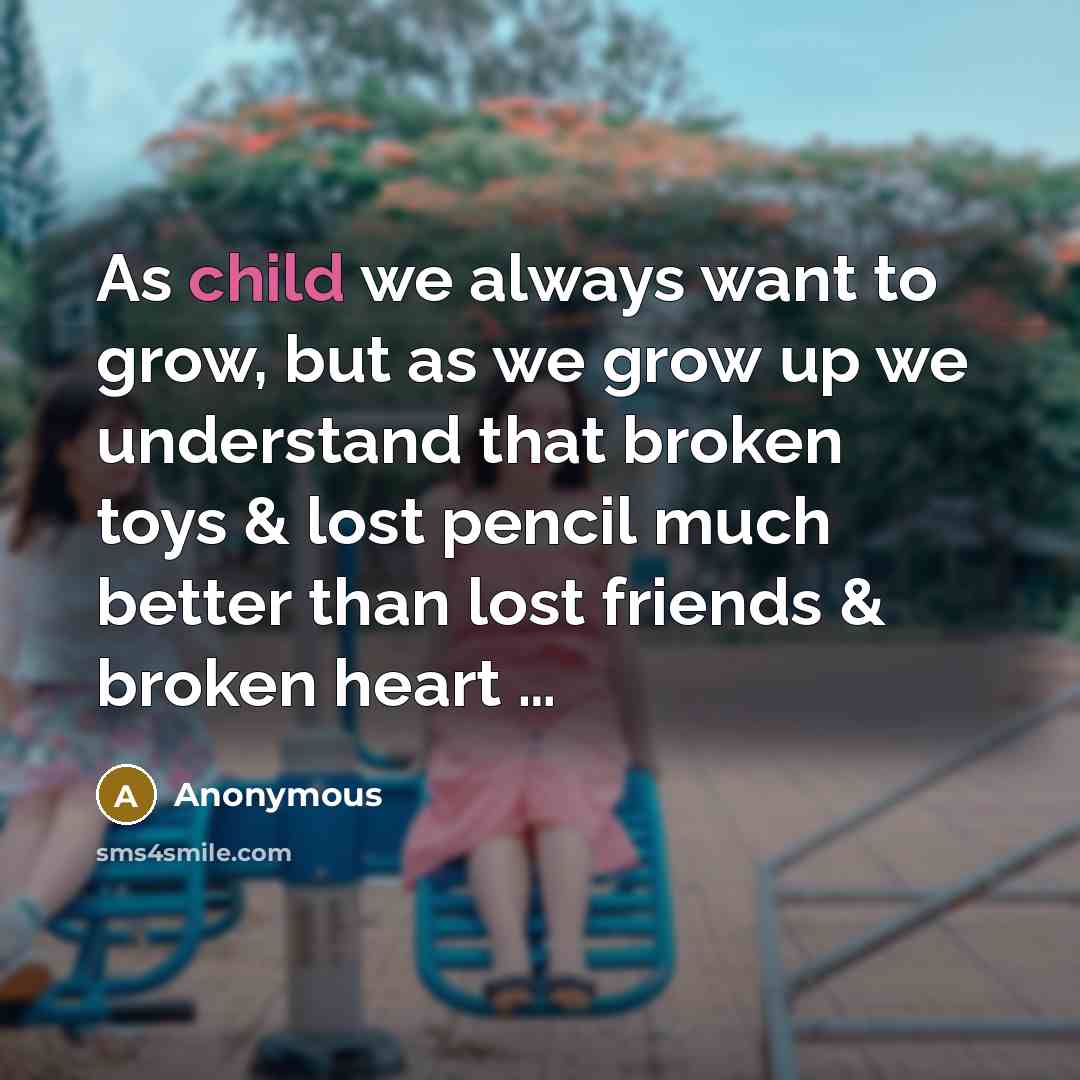 “As child we always want to grow, but as we…” quote by Anonymous