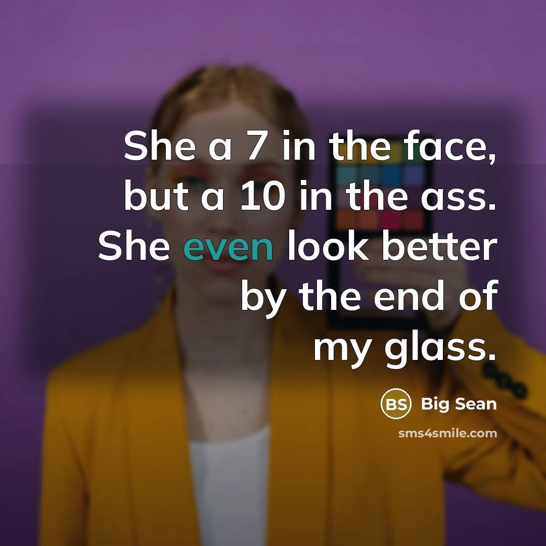 “She a 7 in the face, but a 10 in…” quote by Big Sean