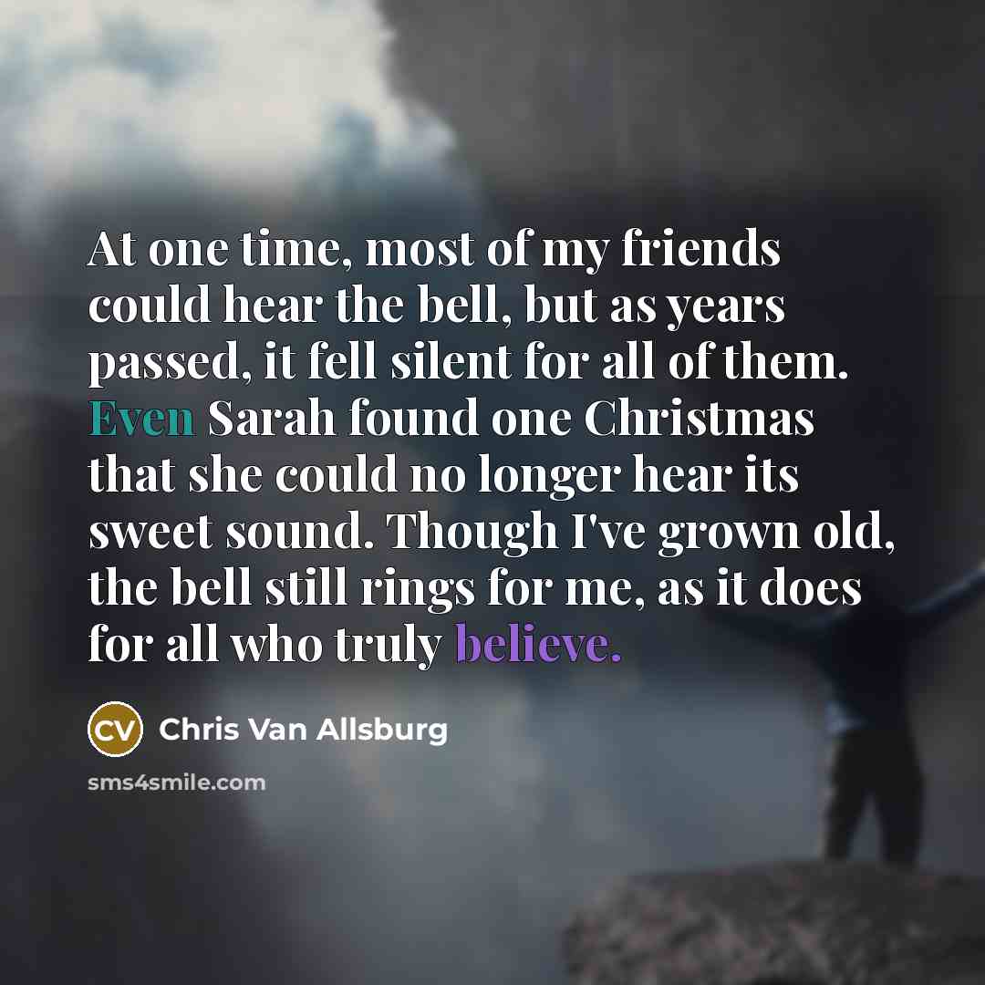 “At one time, most of my friends could hear the…” quote by Chris Van Allsburg