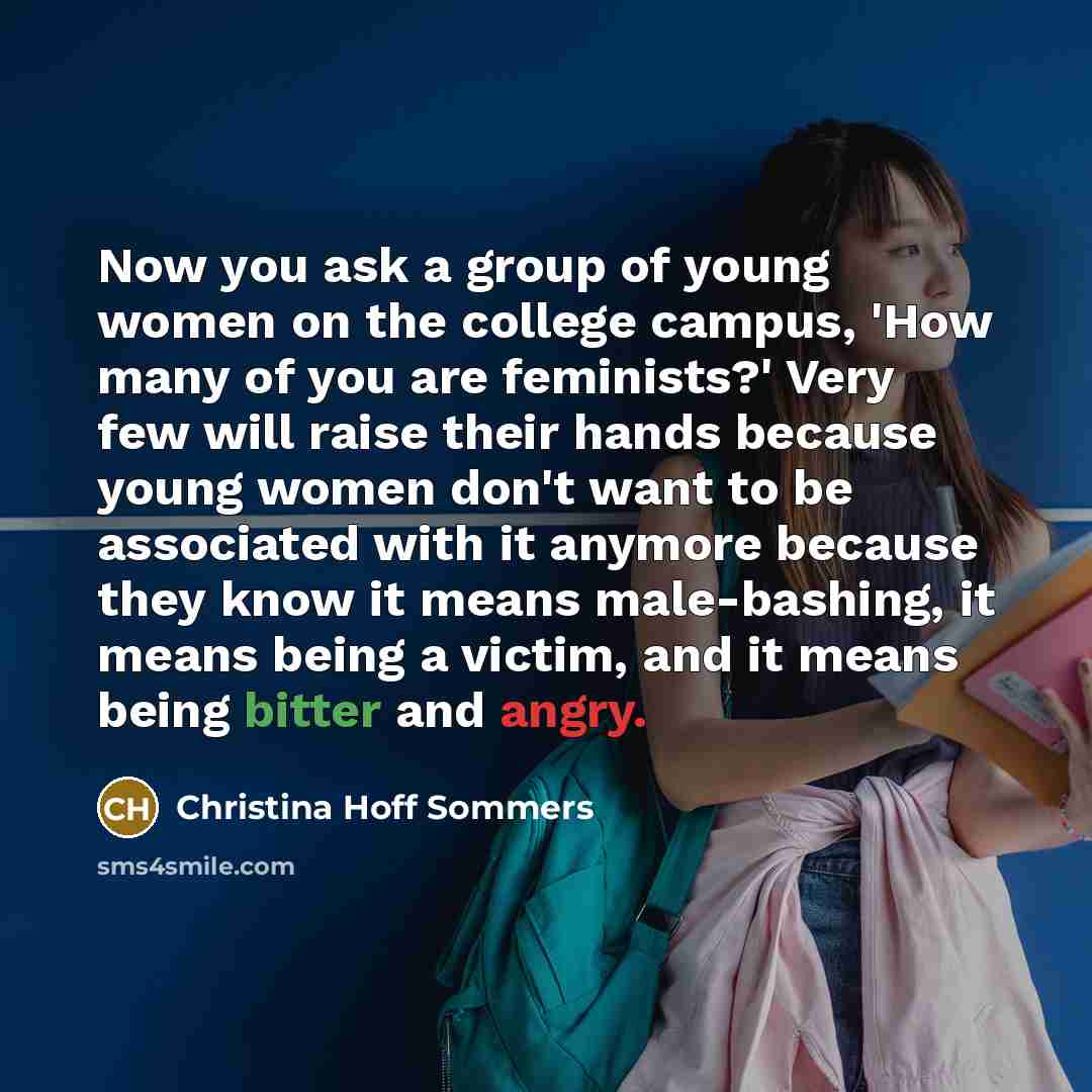 “Now you ask a group of young women on the…” quote by Christina Hoff Sommers
