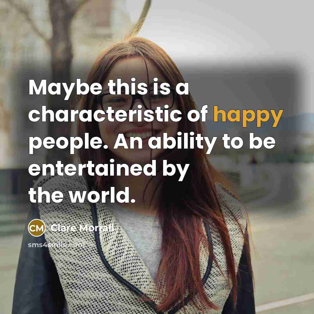 “Maybe this is a characteristic of happy people. An ability…” quote by Clare Morrall