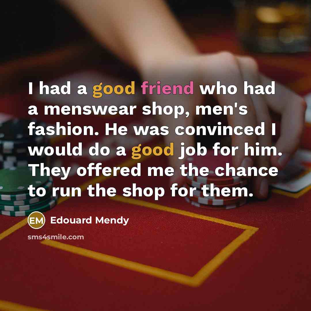 “I had a good friend who had a menswear shop,…” quote by Edouard Mendy