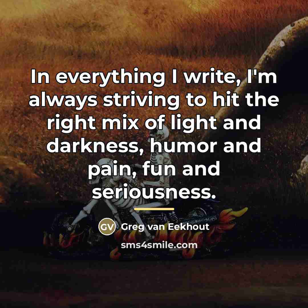 “In everything I write, I'm always striving to hit the…” quote by Greg van Eekhout