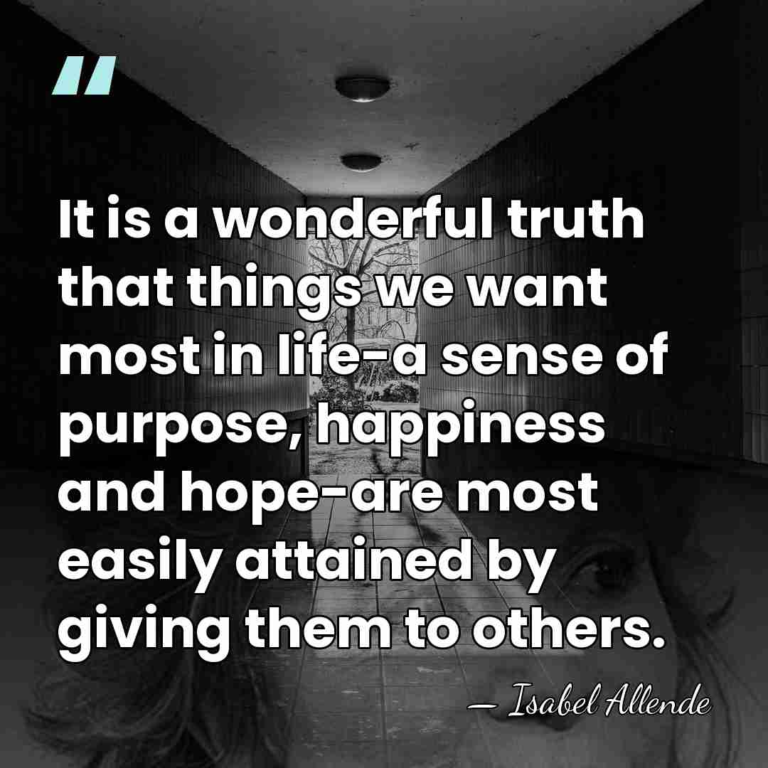 It is a wonderful truth that things we want most in life-a&hellip; - Isabel Allende