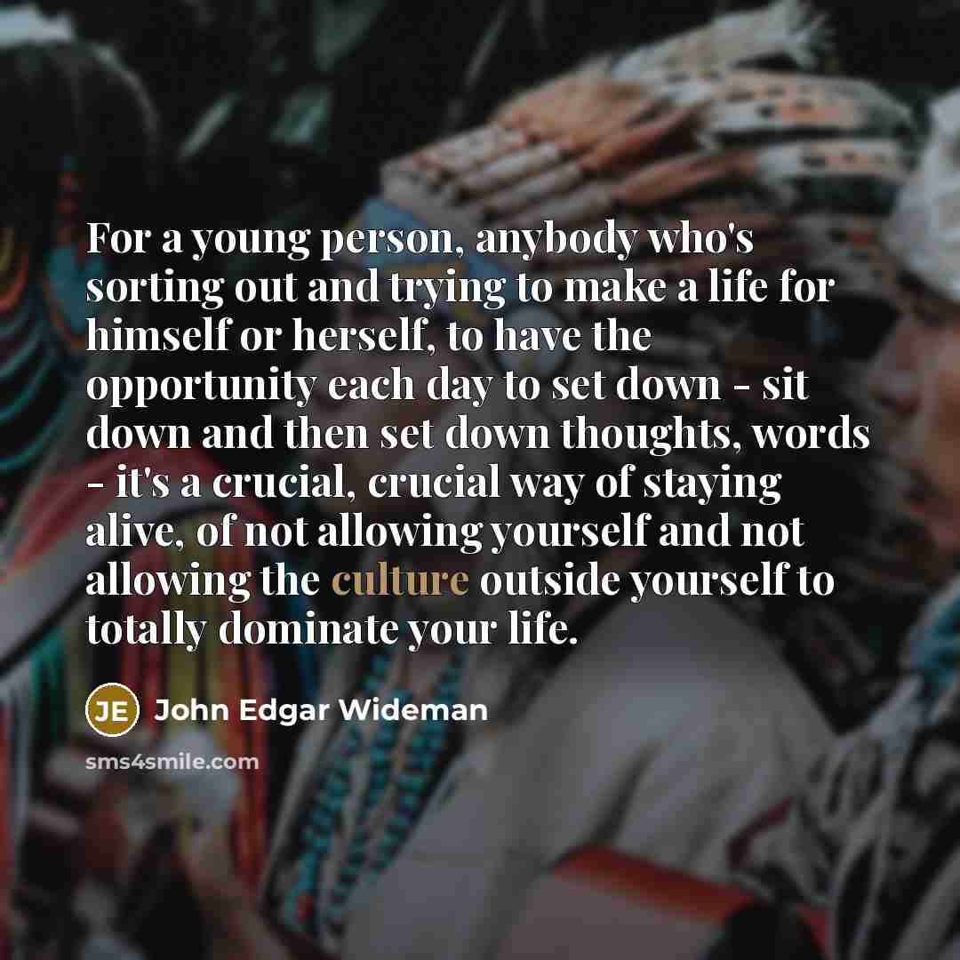 “For a young person, anybody who's sorting out and trying…” quote by John Edgar Wideman