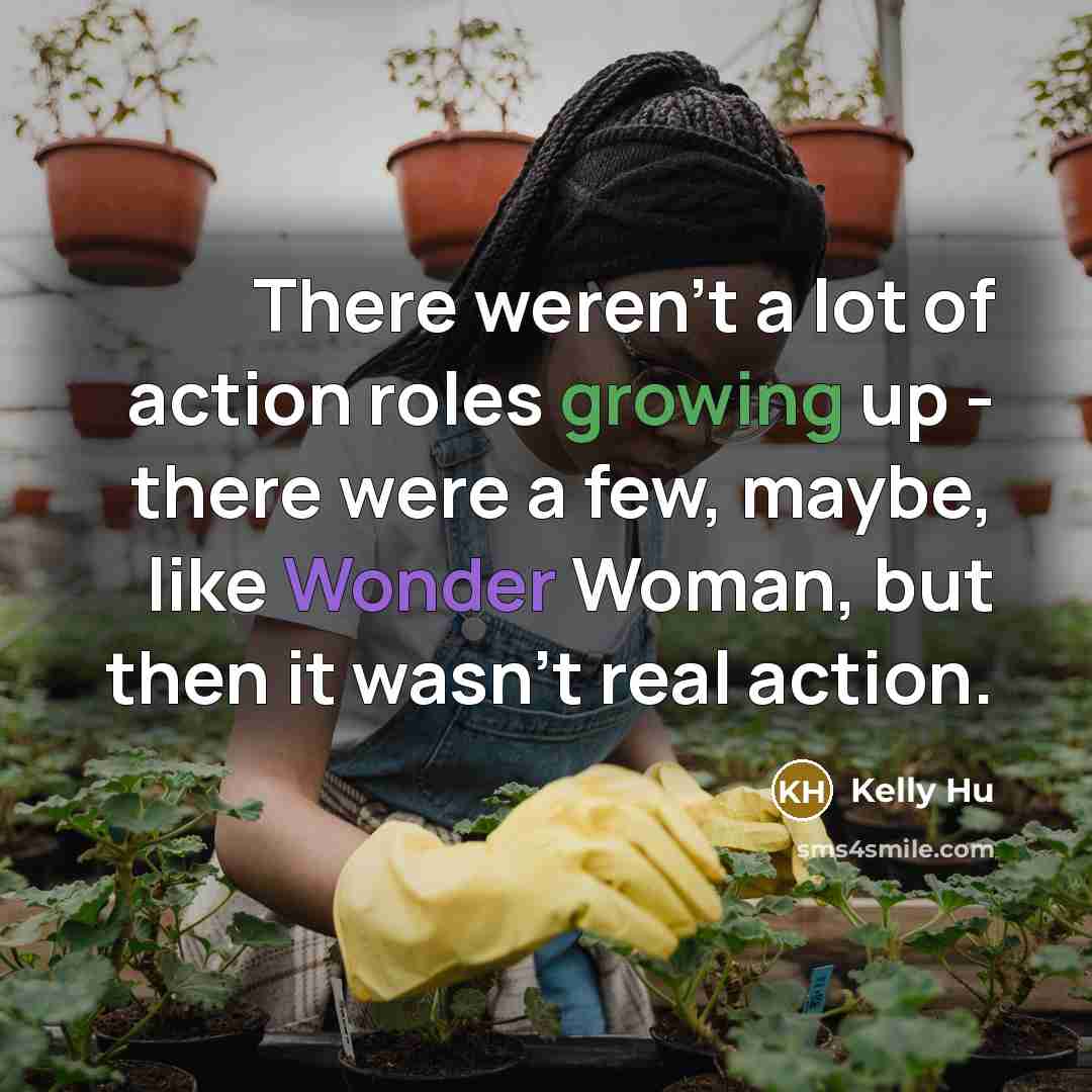 “There weren't a lot of action roles growing up -…” quote by Kelly Hu