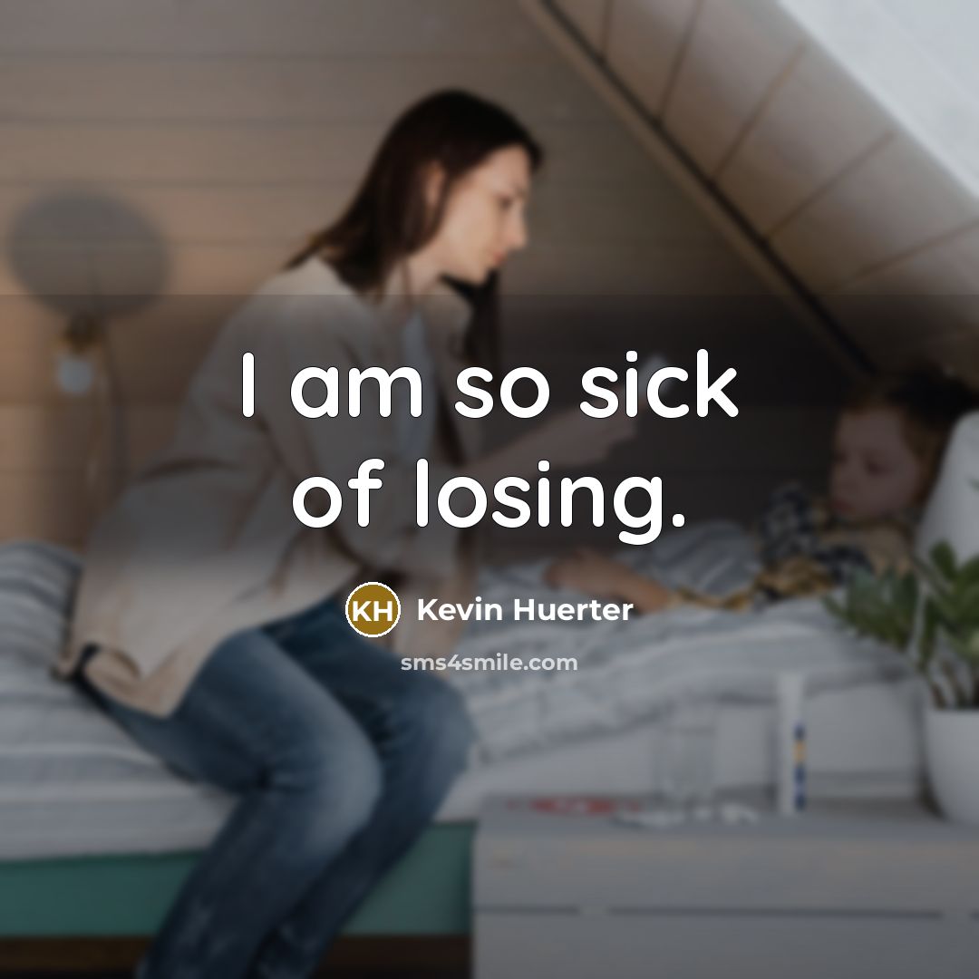 “I am so sick of losing.…” quote by Kevin Huerter