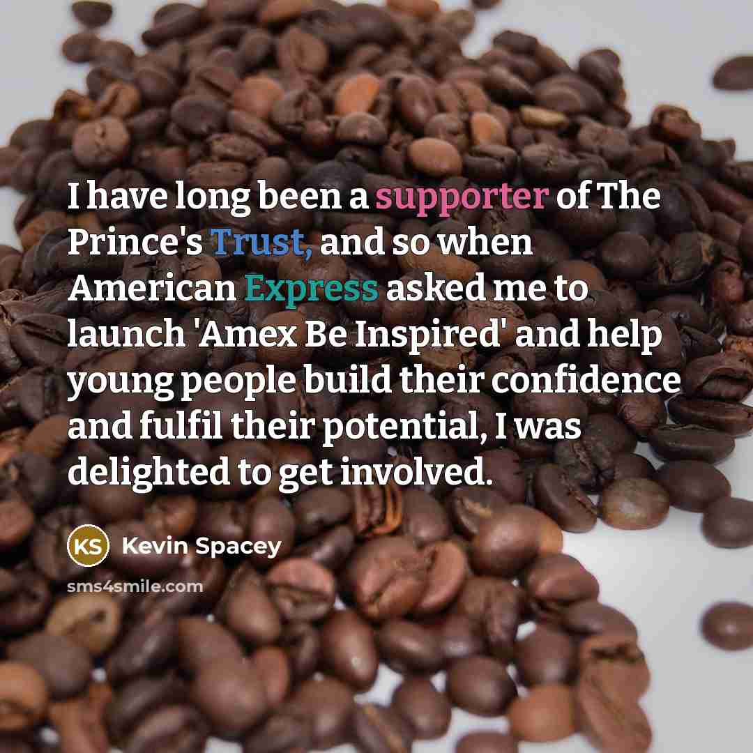 “I have long been a supporter of The Prince's Trust,…” quote by Kevin Spacey