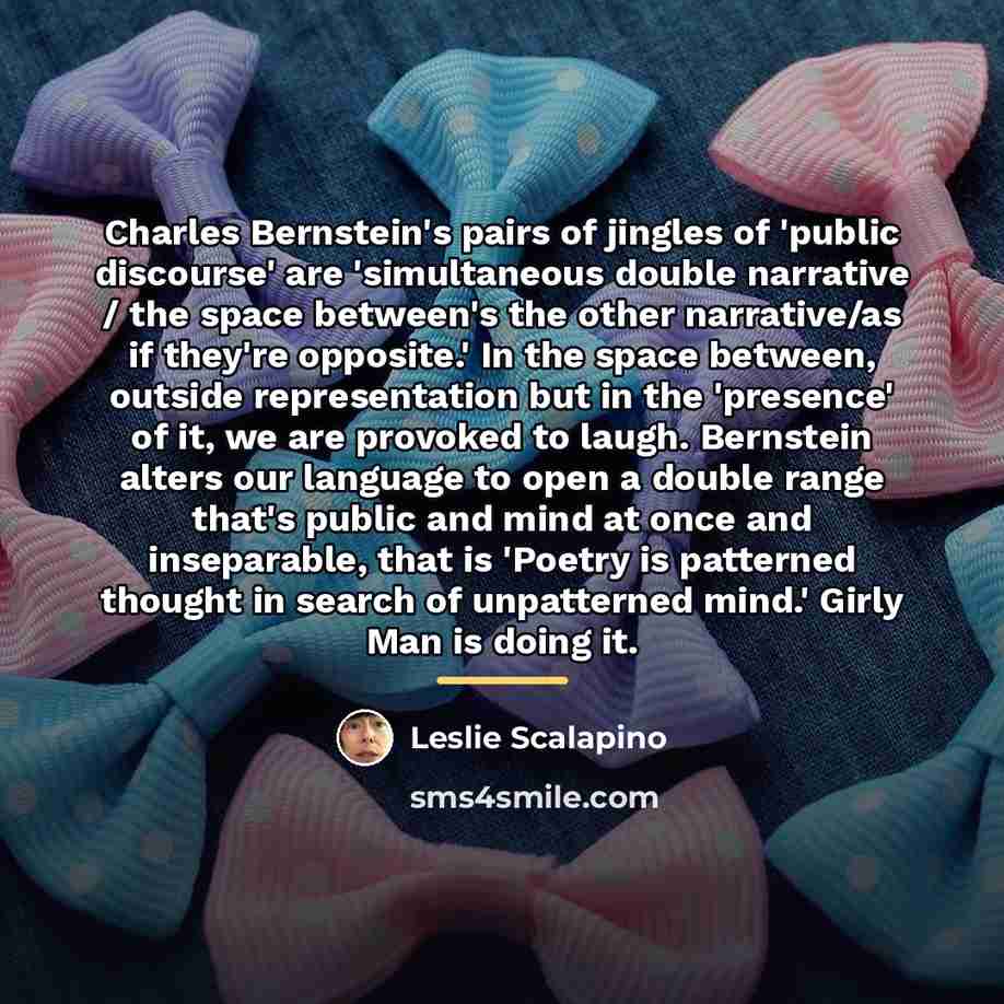 “Charles Bernstein's pairs of jingles of 'public discourse' are 'simultaneous…” quote by Leslie Scalapino