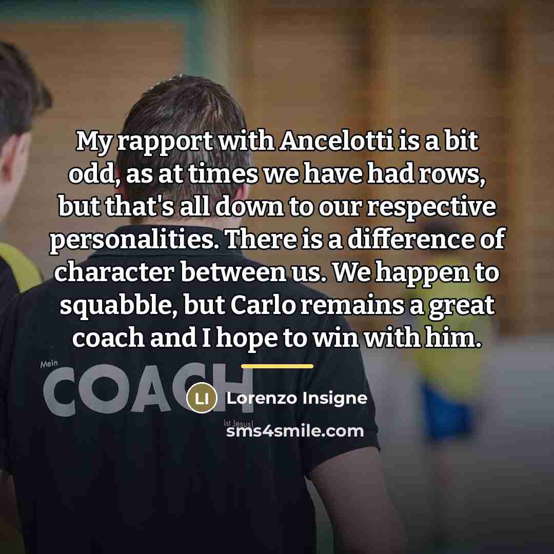 “My rapport with Ancelotti is a bit odd, as at…” quote by Lorenzo Insigne