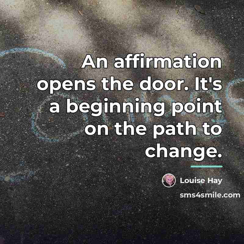 “An affirmation opens the door. It's a beginning point on…” quote by Louise Hay