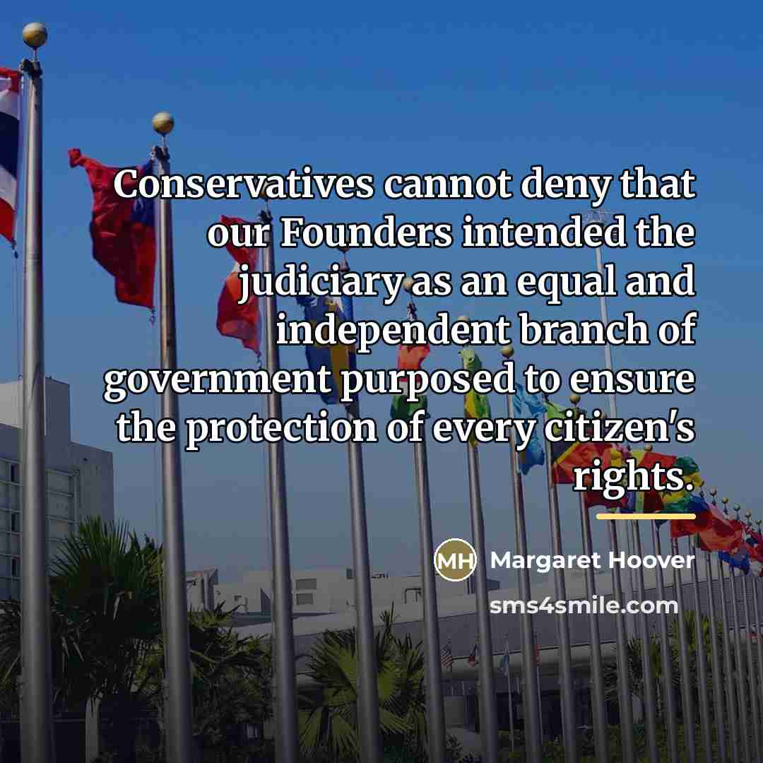 “Conservatives cannot deny that our Founders intended the judiciary as…” quote by Margaret Hoover