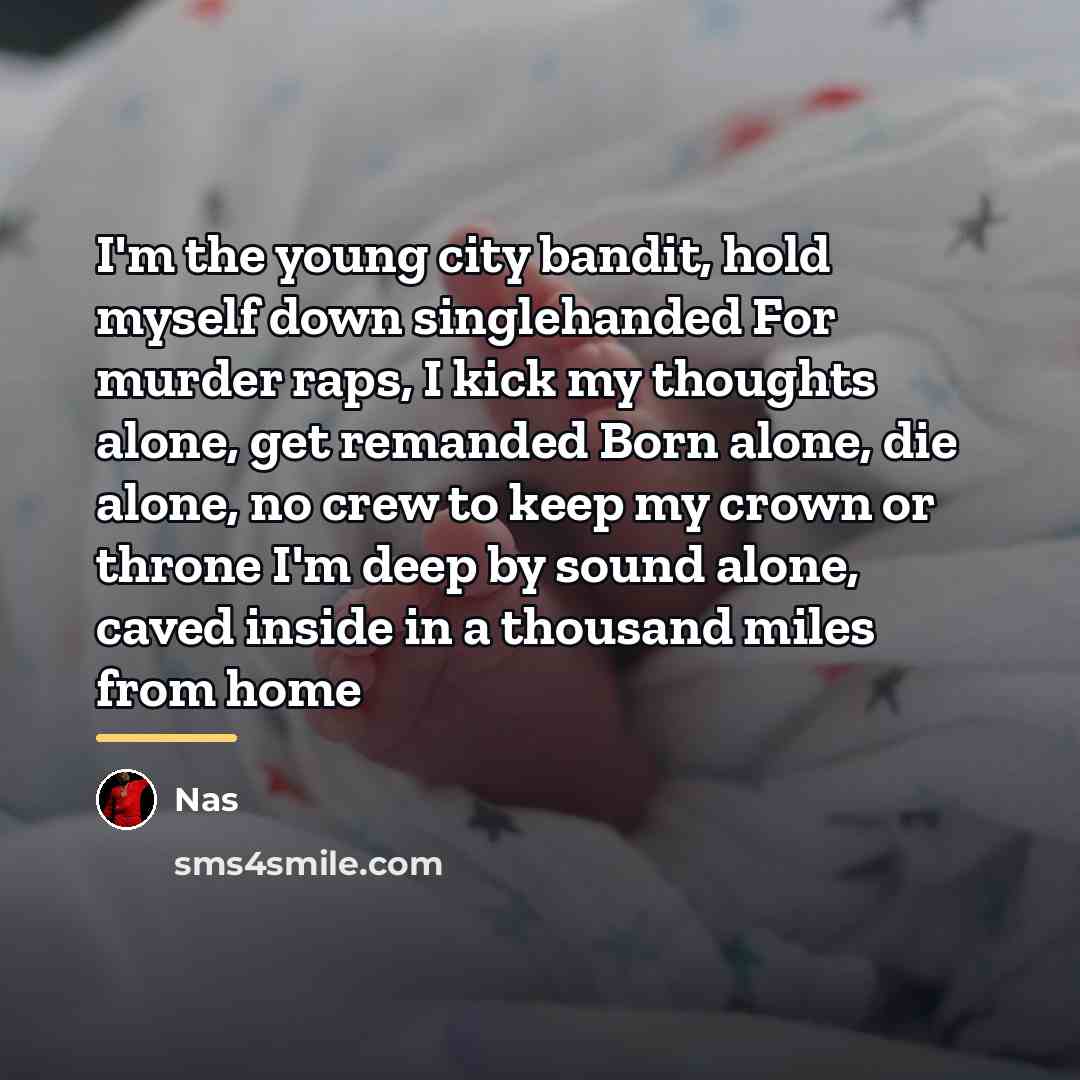 “I'm the young city bandit, hold myself down singlehanded For…” quote by Nas