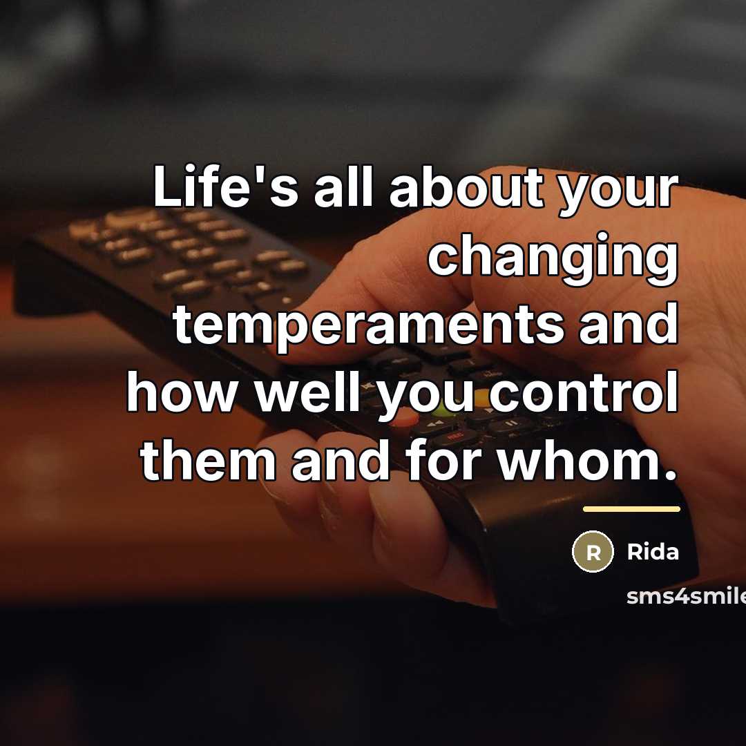 “Life's all about your changing temperaments and how well you…” quote by Rida