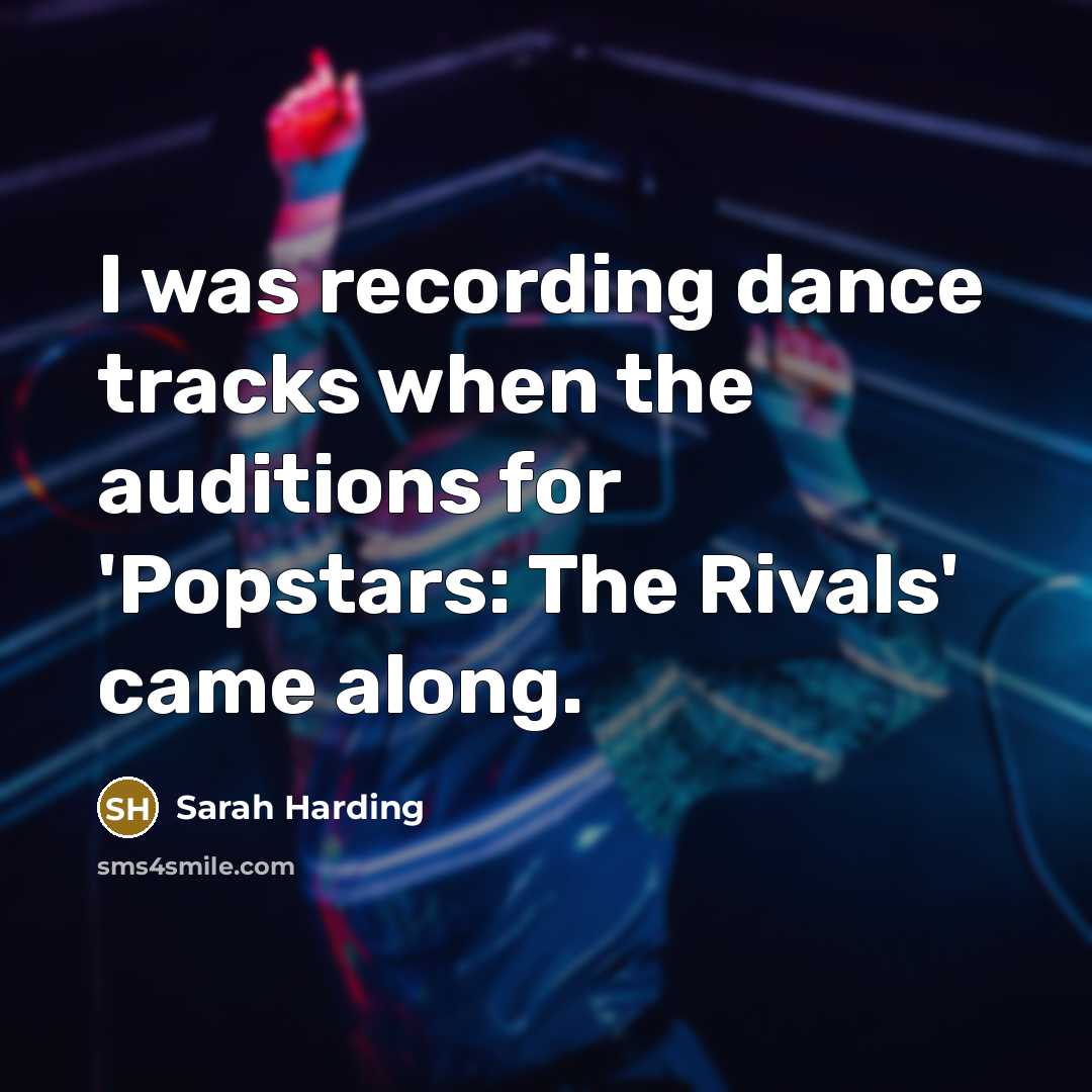 “I was recording dance tracks when the auditions for 'Popstars:…” quote by Sarah Harding