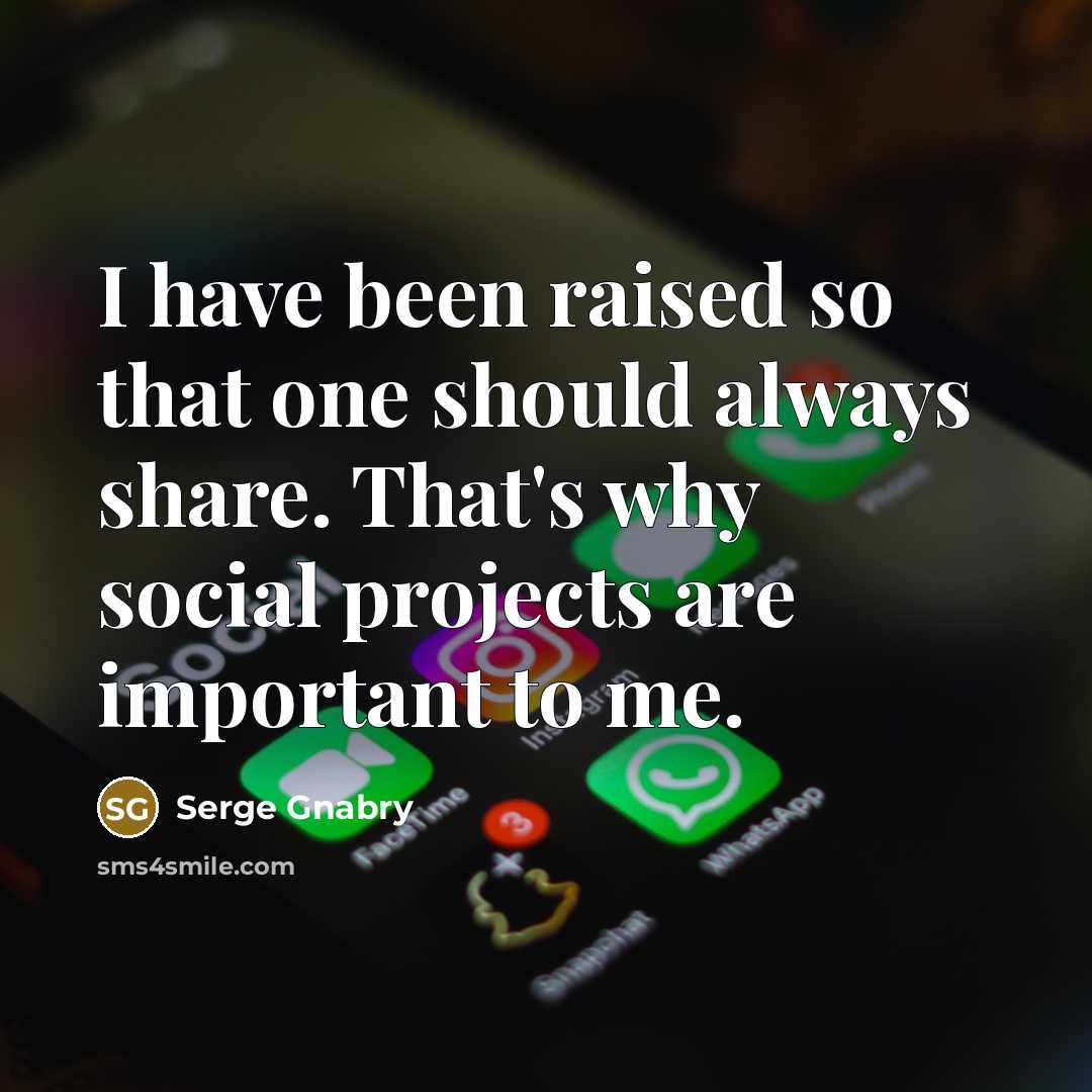 “I have been raised so that one should always share.…” quote by Serge Gnabry
