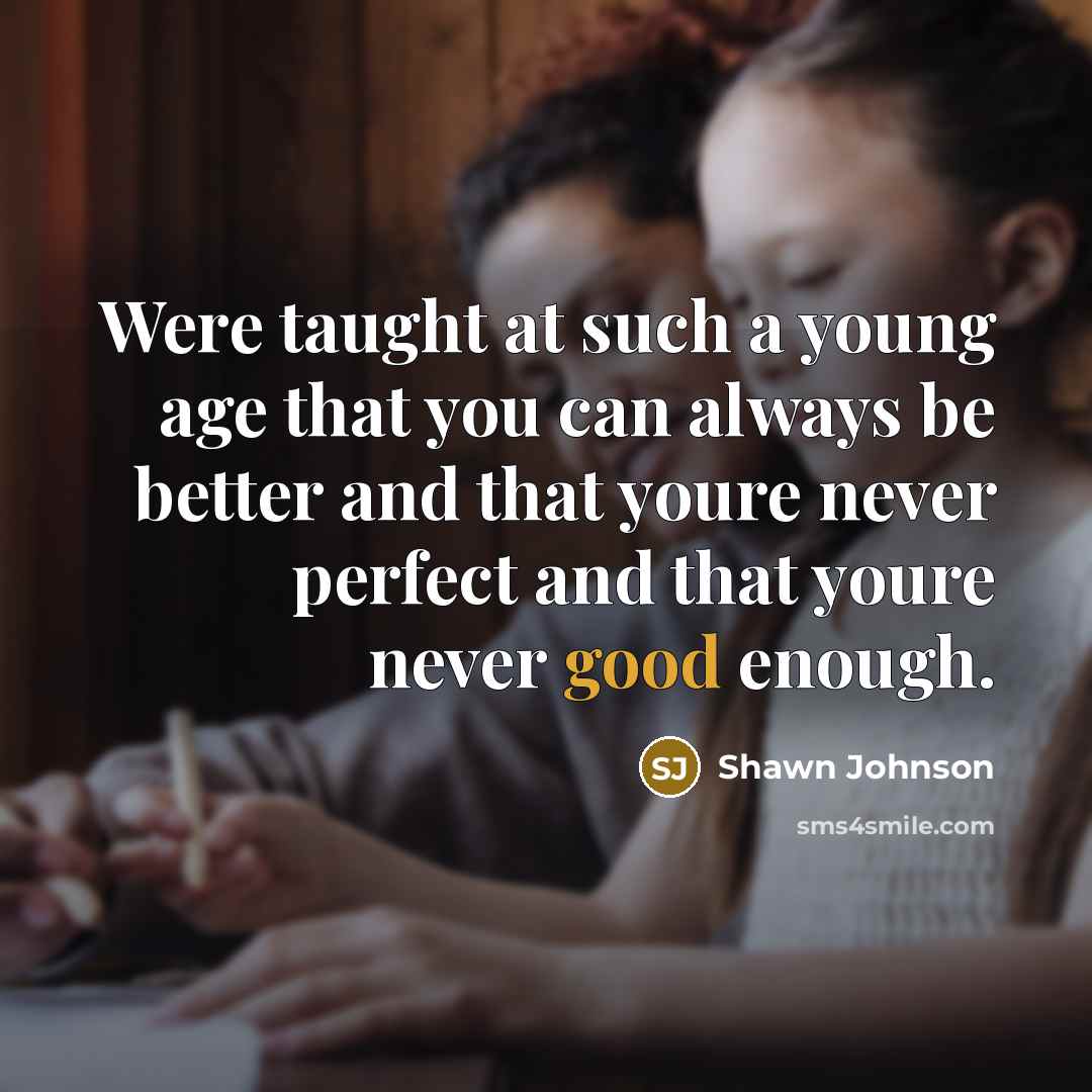 “Were taught at such a young age that you can…” quote by Shawn Johnson