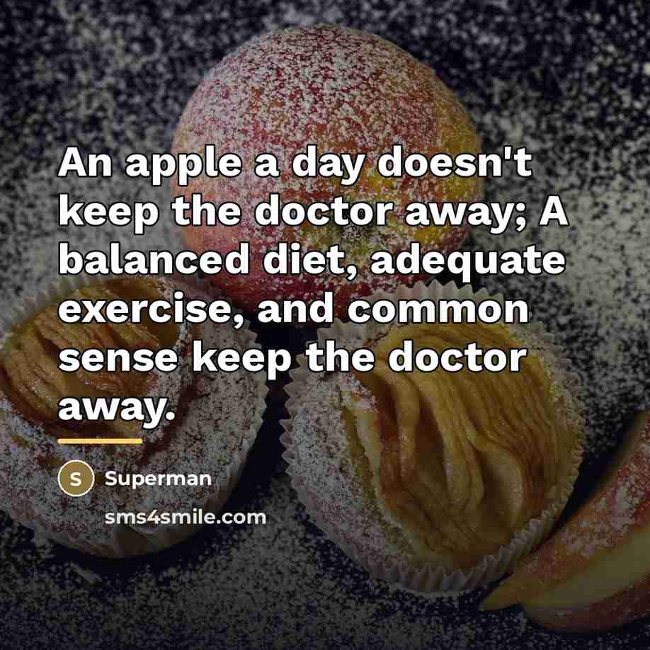 “An apple a day doesn't keep the doctor away; A…” quote by Superman