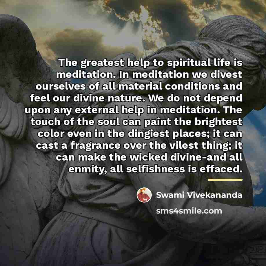 “The greatest help to spiritual life is meditation. In meditation…” quote by Swami Vivekananda