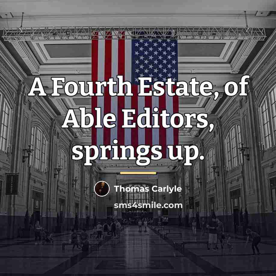 “A Fourth Estate, of Able Editors, springs up.…” quote by Thomas Carlyle