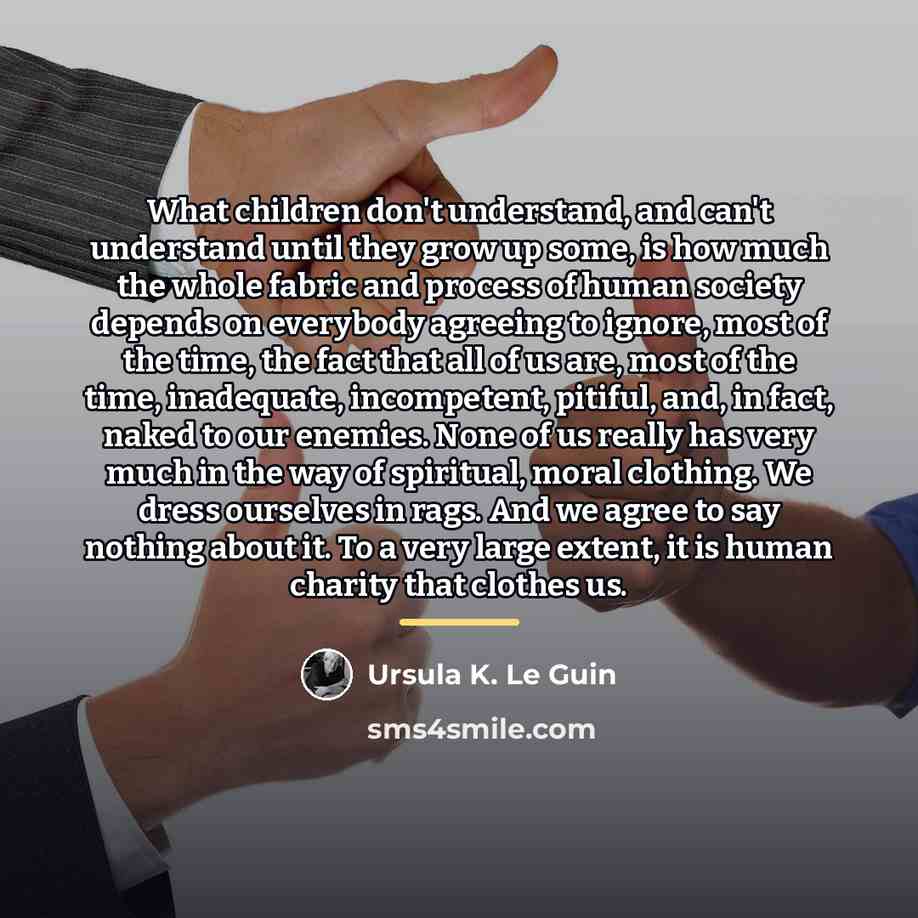 “What children don't understand, and can't understand until they grow…” quote by Ursula K. Le Guin
