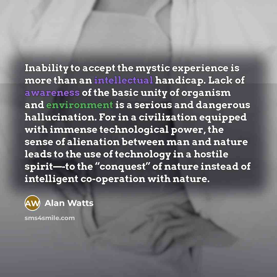 “Inability to accept the mystic experience is more than an…” quote by Alan Watts