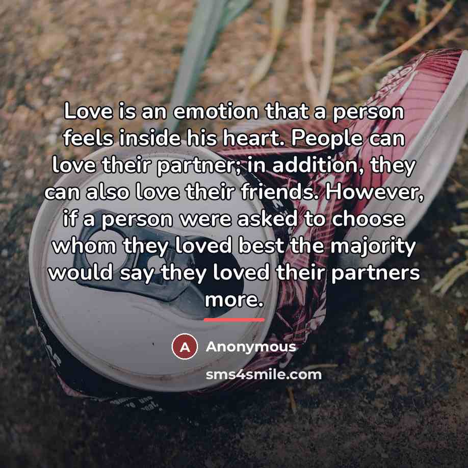 “Love is an emotion that a person feels inside his…” quote by Anonymous