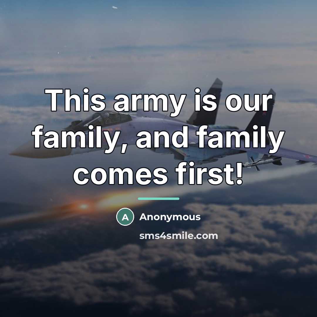 “This army is our family, and family comes first!…” quote by Anonymous