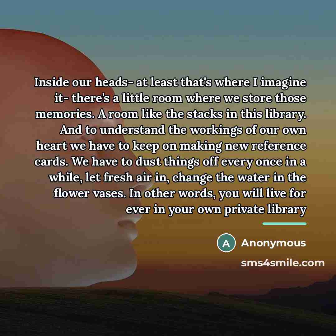 “Inside our heads- at least that's where I imagine it-…” quote by Anonymous