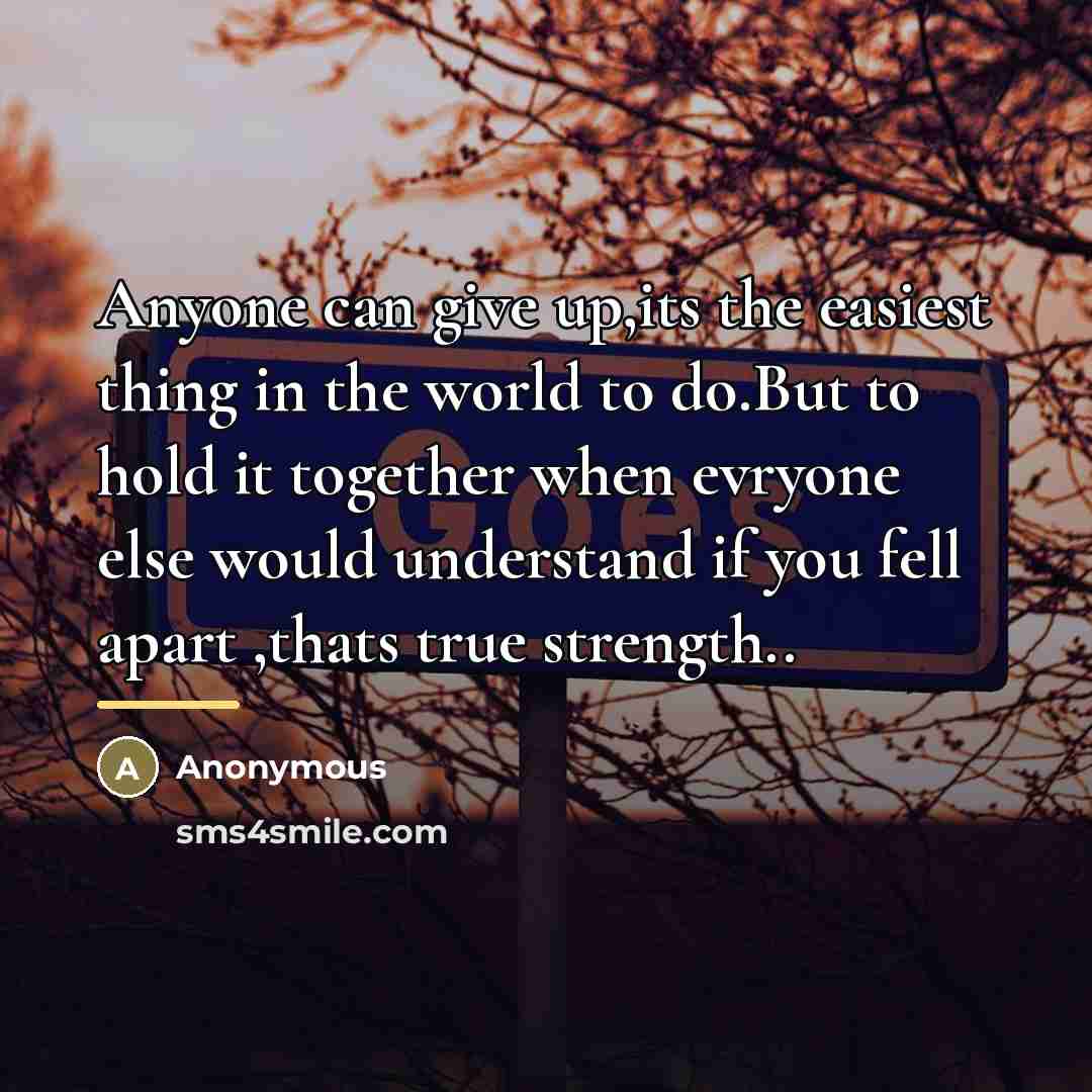 “Anyone can give up,its the easiest thing in the world…” quote by Anonymous