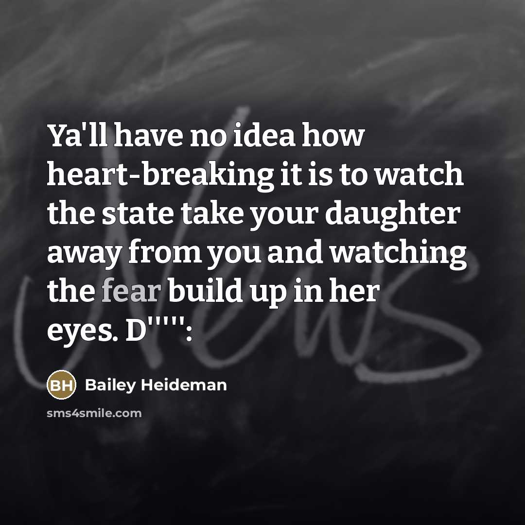 “Ya'll have no idea how heart-breaking it is to watch…” quote by Bailey Heideman