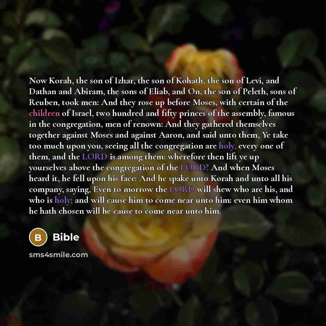 “Now Korah, the son of Izhar, the son of Kohath,…” quote by Bible