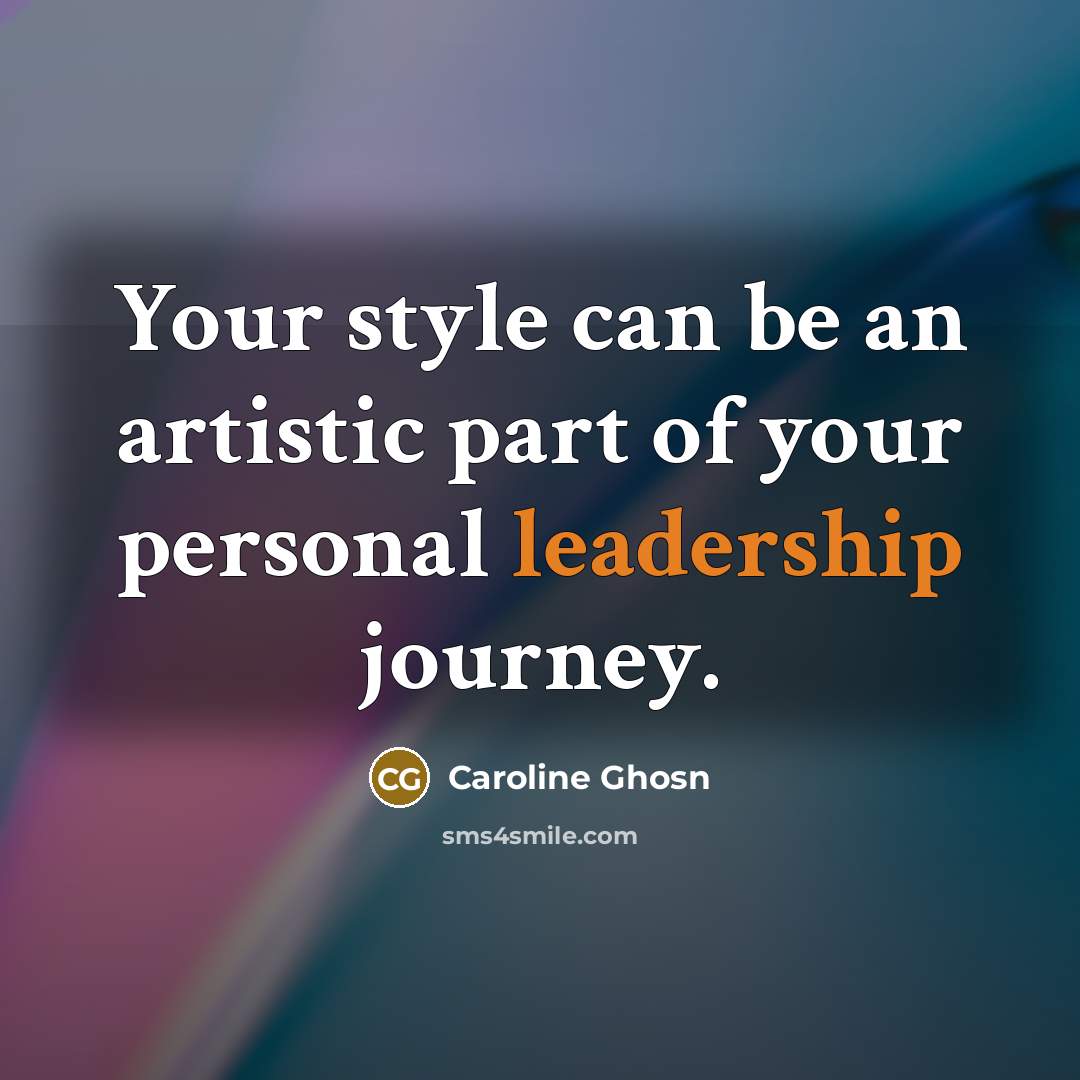 “Your style can be an artistic part of your personal…” quote by Caroline Ghosn