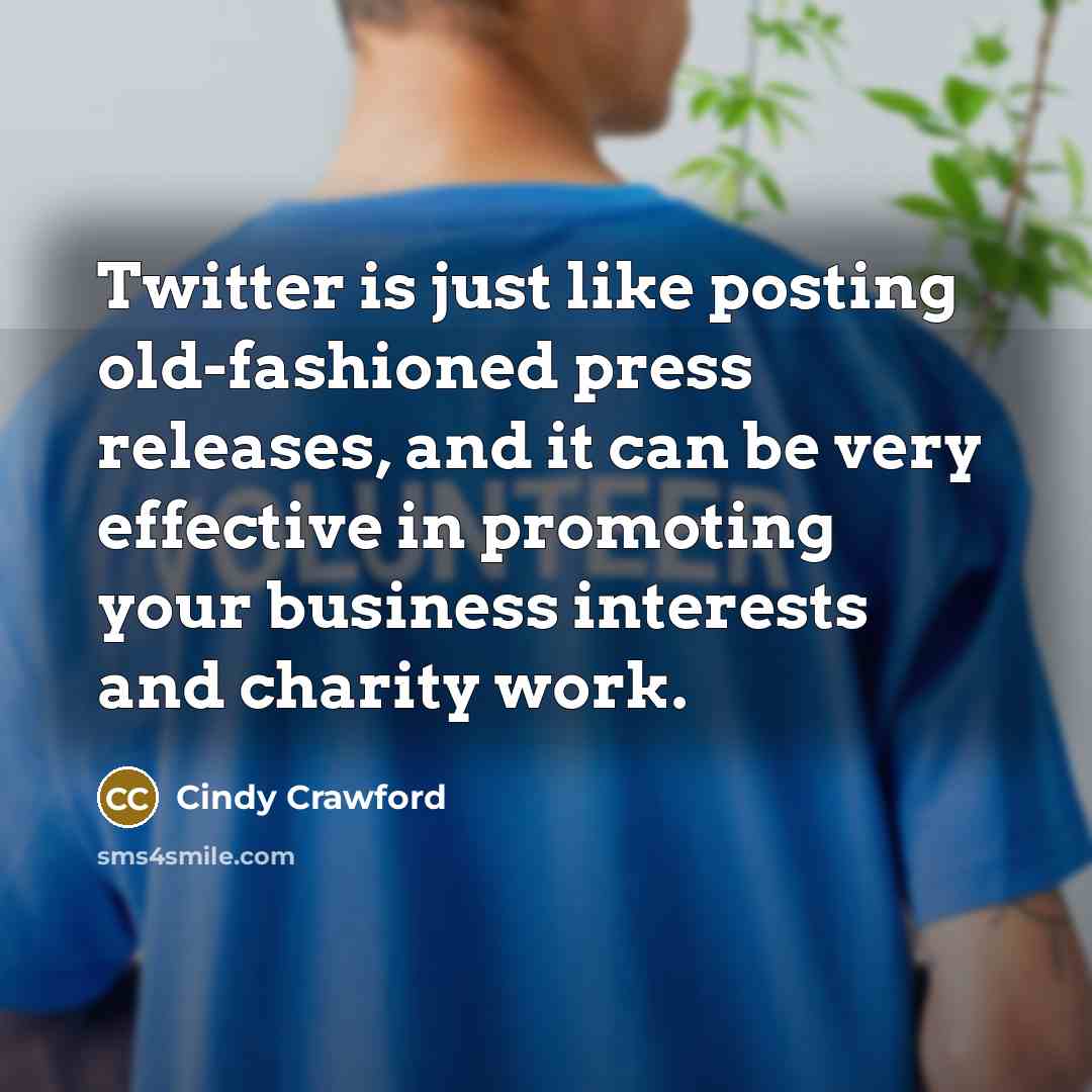 “Twitter is just like posting old-fashioned press releases, and it…” quote by Cindy Crawford