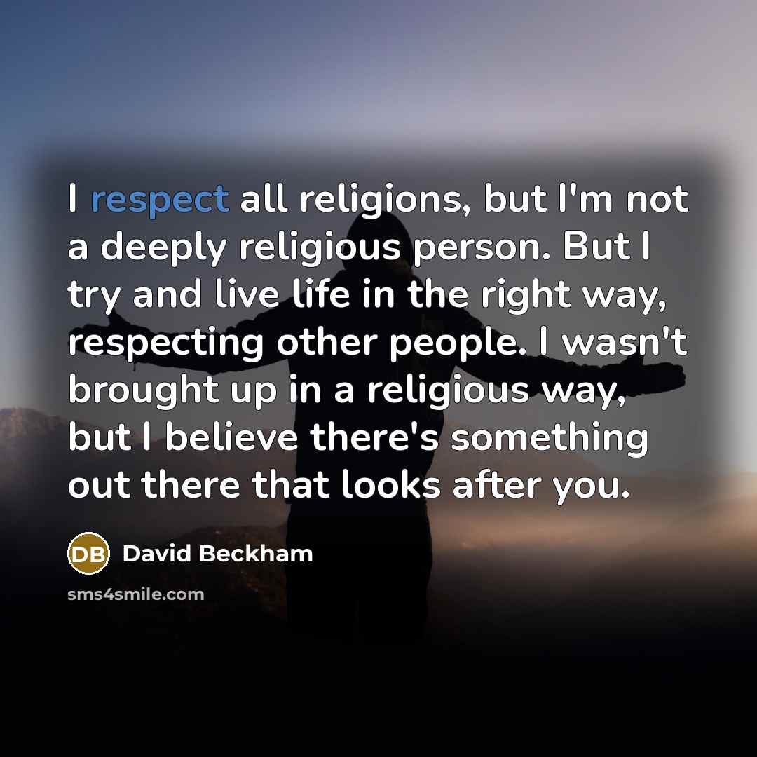 “I respect all religions, but I'm not a deeply religious…” quote by David Beckham
