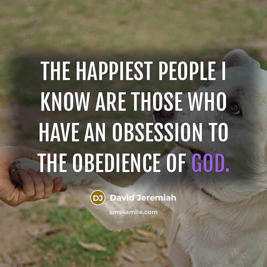 “The happiest people I know are those who have an…” quote by David Jeremiah