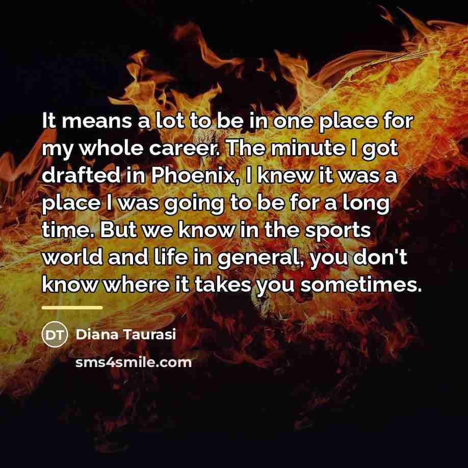 “It means a lot to be in one place for…” quote by Diana Taurasi