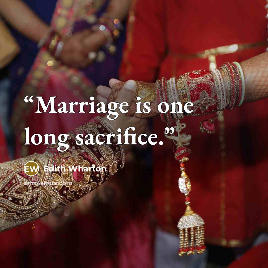 “Marriage is one long sacrifice.” quote by Edith Wharton