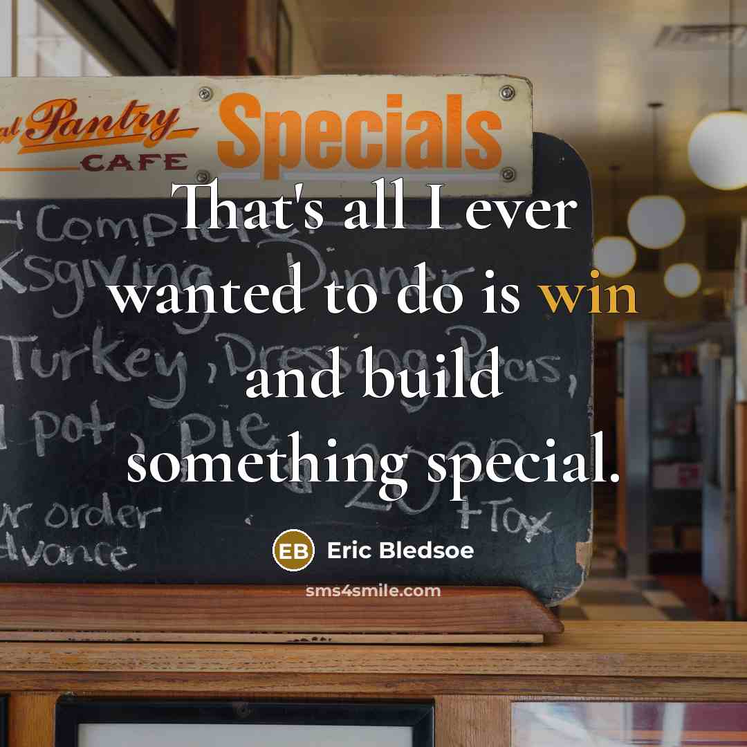 “That's all I ever wanted to do is win and…” quote by Eric Bledsoe