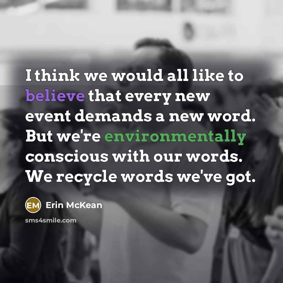 “I think we would all like to believe that every…” quote by Erin McKean